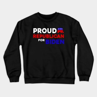 Proud Republican For Biden Crewneck Sweatshirt